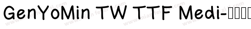 GenYoMin TW TTF Medi字体转换